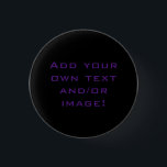 Bóton Redondo 2.54cm Botão Personalizável - HAMbWG<br><div class="desc">Botão personalizável no qual você coloca seu próprio texto e faz o download de sua própria imagem! Use as opções personalizar e personalizar para design seu próprio botão. Se você optar,  poderá remover o fundo preto e escolher uma cor na roda. De HAMbyWhiteGlove.</div>