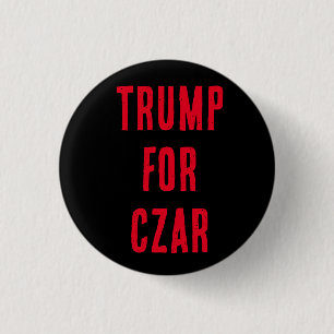 Bóton Redondo 2.54cm Botão TRUMP FOR CZAR, sabe que ele quer!