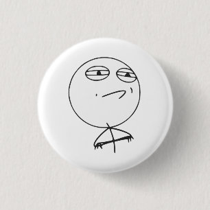 Bóton Redondo 2.54cm Cara aceitada desafio Meme cómico da raiva