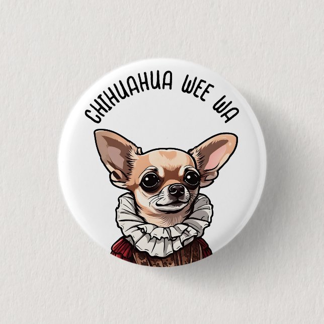 Bóton Redondo 2.54cm Chihuahua wee wa (Frente)