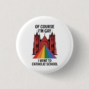 Bóton Redondo 2.54cm Claro que sou Gay, fui à escola católica LGBTQ
