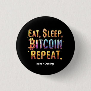 Bóton Redondo 2.54cm Coma, Durma, Bitcoin, Repita Uma Criptomoeda