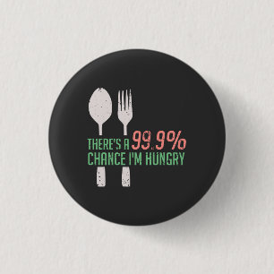 Bóton Redondo 2.54cm Comida - 999% de Chance de Estar com Fome