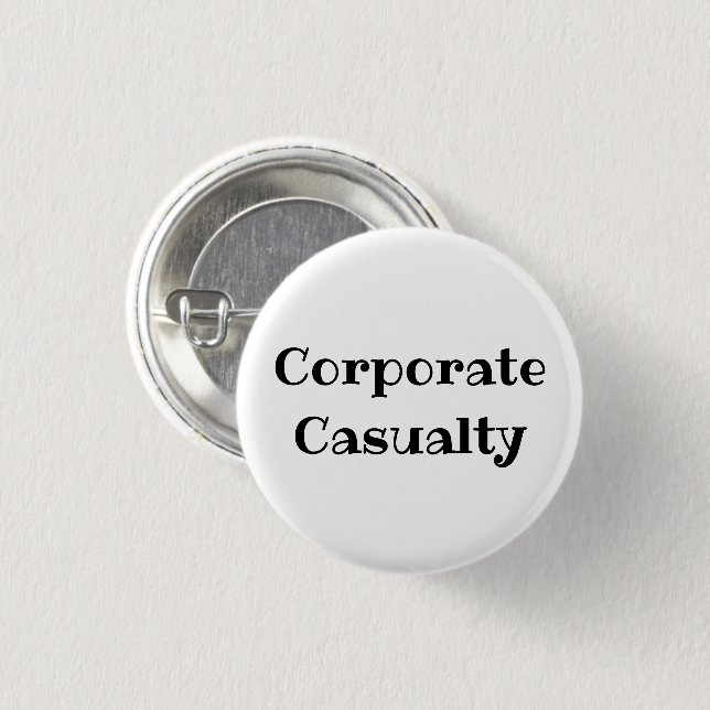 Bóton Redondo 2.54cm Corporate Casualty Funny Office Pinback Button (Frente & Verso)