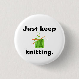Bóton Redondo 2.54cm crachá "Apenas continue tricotando"
