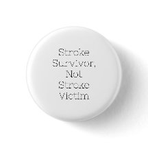 crachá "Stroke Survivent, Not Stroke Victim"