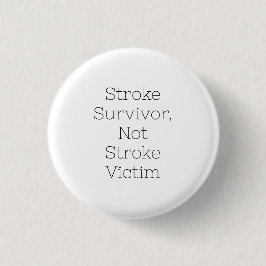 Bóton Redondo 2.54cm crachá "Stroke Survivent, Not Stroke Victim"