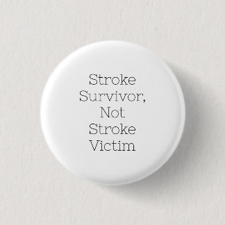 Bóton Redondo 2.54cm crachá "Stroke Survivent, Not Stroke Victim"