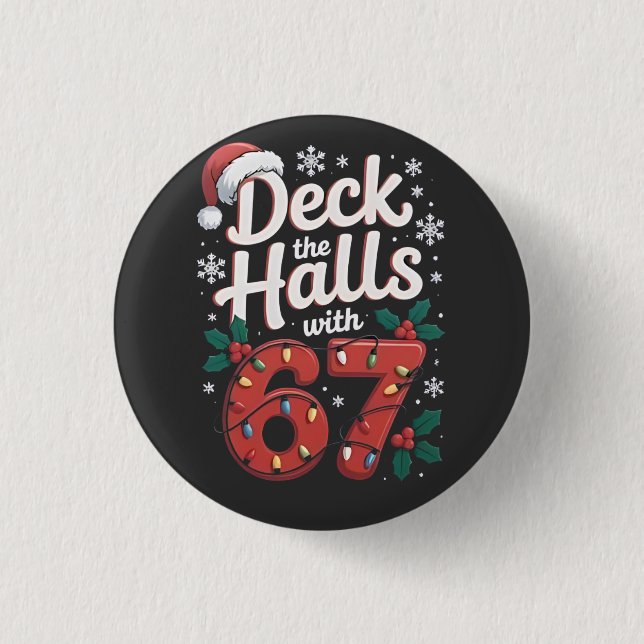 Bóton Redondo 2.54cm Deck the Halls With 6 7 Funny Christmas Six Seven  (Frente)
