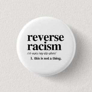 Bóton Redondo 2.54cm Definição de Racismo Inverso