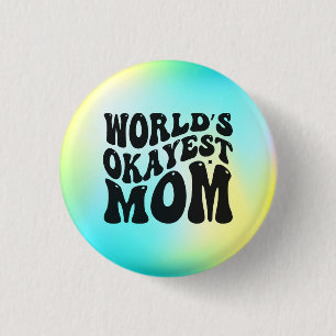 Bóton Redondo 2.54cm Dia de as mães da Mãe mais Okayest do Mundo - 5162