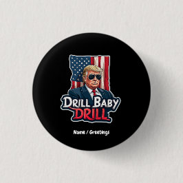 Bóton Redondo 2.54cm Drill Baby Drill Trump 2025 Independência da Améri
