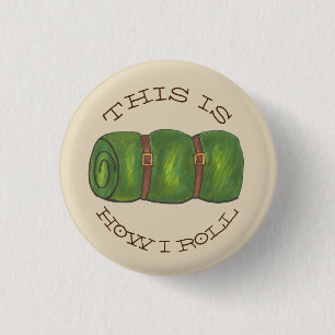 Bóton Redondo 2.54cm É assim que eu rolo o acampamento dormindo com o s