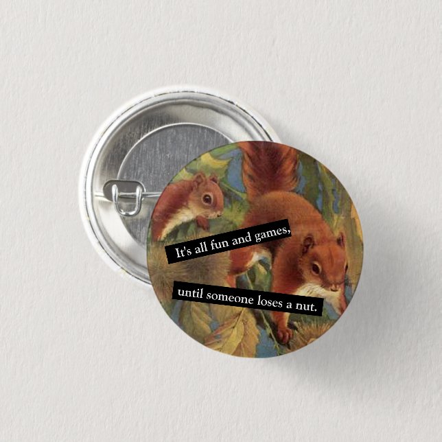 Bóton Redondo 2.54cm É divertido e jogos até que alguém Perder uma cabr (Frente & Verso)