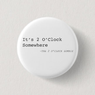 Bóton Redondo 2.54cm É um Pin de 2 horas em algum lugar
