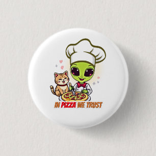 Bóton Redondo 2.54cm Em Pizza Nós Confiamos Arte de Chef Alienígena