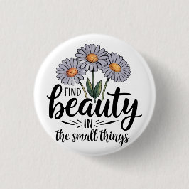 Bóton Redondo 2.54cm Encontre beleza nas pequenas coisas