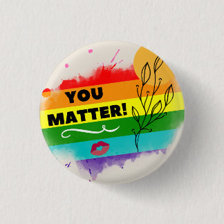 Bóton Redondo 2.54cm Encorajamento LGBT "You Matter"