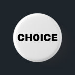 Bóton Redondo 2.54cm Escolha, direito ao aborto por escolha pro moderno<br><div class="desc">Escolha o botão de afixação dos direitos de aborto das mulheres pretas e brancas a favor da escolha. estilo moderno e simples elegante minimalista. O movimento pró-escolha dos direitos ao aborto é um movimento sociopolítico nos Estados Unidos que apoia a ideia de que uma mulher deve ter direito legal a...</div>