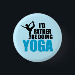 Bóton Redondo 2.54cm Eu Preferencialmente Fazendo Dançarinos Ioga Cute<br><div class="desc">Eu Preferencialmente Fazendo Yoga. Um presente engraçado de professor de yoga apresentando um incrível iogi apresentando dançarinos posam acima de bonito letras azuis. Um professor de yoga bonito presente de seu estúdio ou estudante.</div>