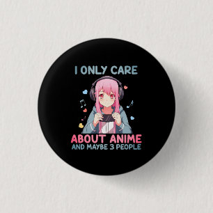 Bóton Redondo 2.54cm "Eu Só Me Importo Com Anime e Talvez 3 Pessoas" Jo