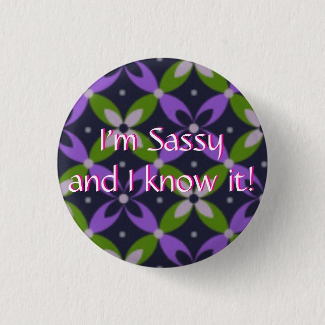 Bóton Redondo 2.54cm Eu sou Sassy e eu sei-o! Botão (Frente)