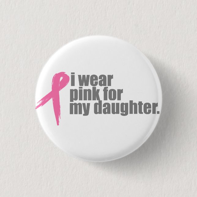 Bóton Redondo 2.54cm Eu visto o rosa para meu dom da filha (Frente)