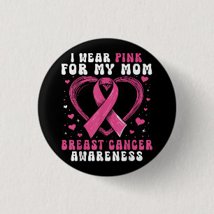 Bóton Redondo 2.54cm Eu Visto Rosa Para Minha Mãe Cancer Sensibilização