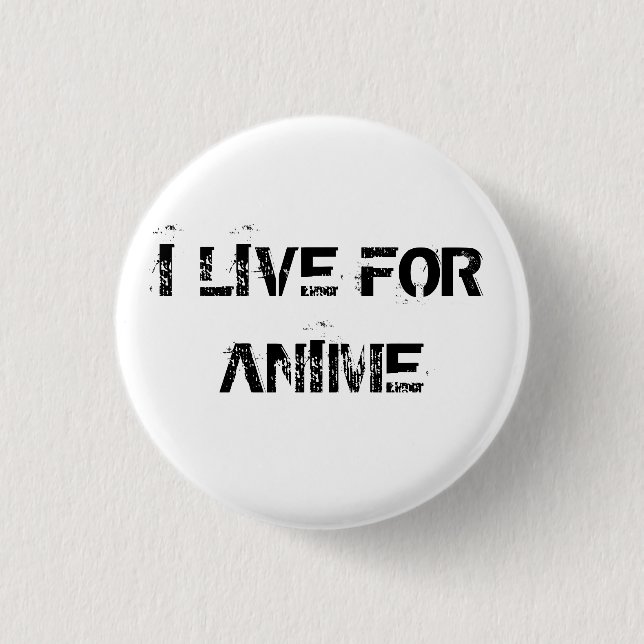 BÓTON REDONDO 2.54CM EU VIVO PARA O ANIME (Frente)