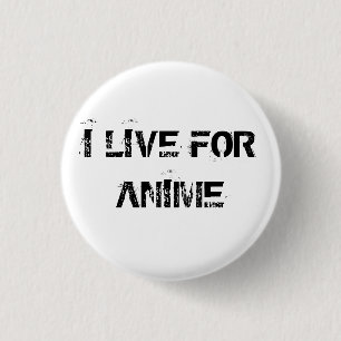 BÓTON REDONDO 2.54CM EU VIVO PARA O ANIME