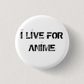 BÓTON REDONDO 2.54CM EU VIVO PARA O ANIME