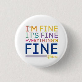 Bóton Redondo 2.54cm EVERYTHING IS FINE button