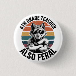 Bóton Redondo 2.54cm Funny 6th Grade Teacher Wolf Also Feral Retro