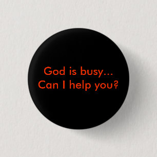 Bóton Redondo 2.54cm God is busy… Can j help you?