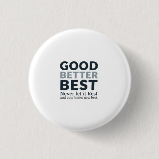 Bóton Redondo 2.54cm Good Better Best Never let it Rest Motivational Qu