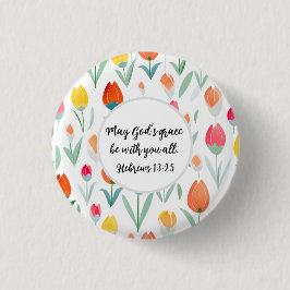 Bóton Redondo 2.54cm Hebrews 13:25 Button