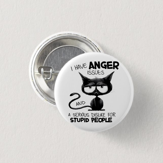 Bóton Redondo 2.54cm I Have Anger Issues for Cat Lover Gift  (Frente & Verso)