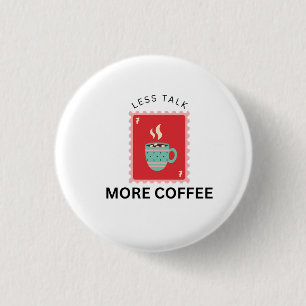 Bóton Redondo 2.54cm Ilustração de Selo Menos Conversa Mais Café