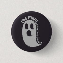 Bóton Redondo 2.54cm I'm Fine, Everything's Ghost Button