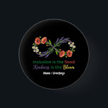 Bóton Redondo 2.54cm  Inclusion is the Seed Kindness is the Bloom<br><div class="desc">Celebrate neurodiversity with this unique botanical design featuring a wildflower infinity symbol. Hand-drawn poppies,  lavender,  and chamomile blend into a powerful message of growth and acceptance. Perfect for advocates,  educators,  and anyone who believes in a world where everyone belongs. A thoughtful,  vibrant expression of neuro-inclusion and kindness.</div>