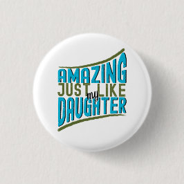 Bóton Redondo 2.54cm Incrível Assim Como Minha Filha, Orgulhosa Família