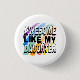 Bóton Redondo 2.54cm Incrível Como Minha Filha, Família Engraçada Color