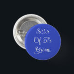 Bóton Redondo 2.54cm Irmã Do Quarto<br><div class="desc">Button Pin - Acessório de declaração de moda divertida casual impresso com fundo Royal Blue Color e Sister Of Groom in White Color - design de tipografia de texto do TheFabricSeal impressão a pedido - no compro Zazzle.com #ZazzleMade https://www.zazzle.com/store/thefabricseal TheFabricSeal ©️ Original. Por Favor, Salve A Data De Casamento. Clique...</div>