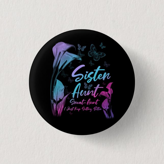 Bóton Redondo 2.54cm Irmã Tia Excelente Tia Novo Bebê Eu Só Continuo Ch (Frente)