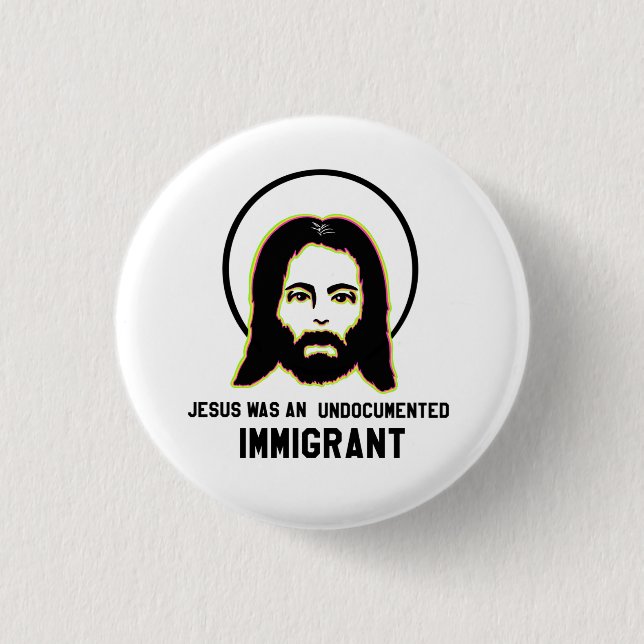 Bóton Redondo 2.54cm Jesus Era Um Imigrante Imigrante Negro Trippy (Frente)