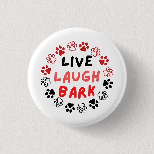 Bóton Redondo 2.54cm Live laugh bark (Frente)