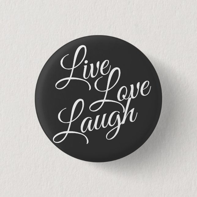 Bóton Redondo 2.54cm Live Love Laugh Inspirational White Script (Frente)
