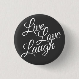 Bóton Redondo 2.54cm Live Love Laugh Inspirational White Script
