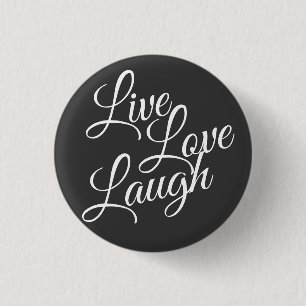 Bóton Redondo 2.54cm Live Love Laugh Inspirational White Script