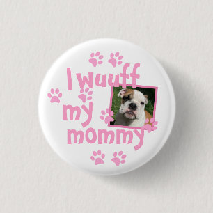 Bóton Redondo 2.54cm Mamãe de cachorro orgulhoso com foto personalizad